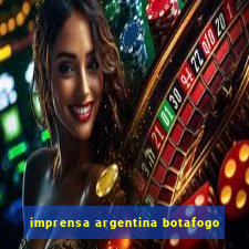 imprensa argentina botafogo